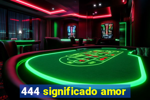 444 significado amor